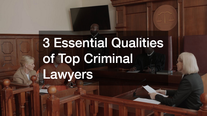 3 Essential Qualities of Top Criminal Lawyers